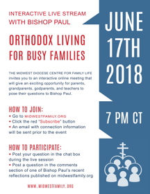Join Bishop Paul for his first live stream Orthodox Family Life webinar Sunday June 17